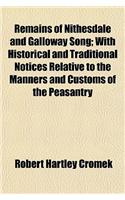 Remains of Nithesdale and Galloway Song; With Historical and Traditional Notices Relative to the Manners and Customs of the Peasantry