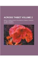Across Thibet Volume 2; Being a Translation of "De Paris Au Tonkin a Travers Le Tibet Inconnu": (English)