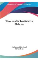Three Arabic Treatises On Alchemy