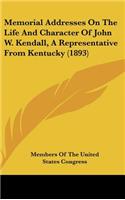 Memorial Addresses on the Life and Character of John W. Kendall, a Representative from Kentucky (1893)