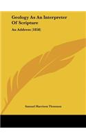 Geology as an Interpreter of Scripture