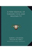 New Manual of Surgery Civil and Military V1