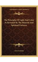 Principles of Light and Color as Revealed by the Material and Spiritual Universe