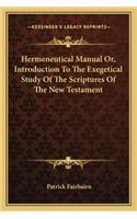 Hermeneutical Manual Or, Introduction To The Exegetical Study Of The Scriptures Of The New Testament: (English)