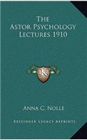 The Astor Psychology Lectures 1910
