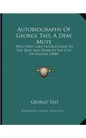 Autobiography Of George Tait, A Deaf Mute