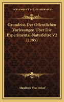 Grundriss Der Offentlichen Vorlesungen Uber Die Experimental-Naturlehre V2 (1795)