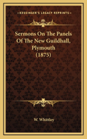 Sermons On The Panels Of The New Guildhall, Plymouth (1875)