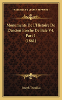 Monuments De L'Histoire De L'Ancien Eveche De Bale V4, Part 1 (1861)