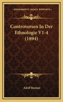Controversen In Der Ethnologie V1-4 (1894)