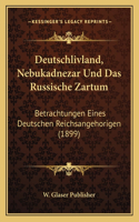 Deutschlivland, Nebukadnezar Und Das Russische Zartum