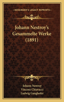 Johann Nestroy's Gesammelte Werke (1891)