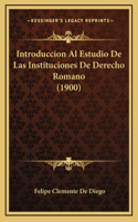 Introduccion Al Estudio De Las Instituciones De Derecho Romano (1900)