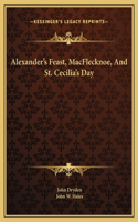 Alexander's Feast, MacFlecknoe, And St. Cecilia's Day