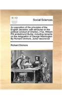 An exposition of the principles of the English Jacobins: with strictures on the political conduct of Charles J Fox, William Pitt andedmund Burke: including remarks on the resignation of George Washington B(English)