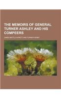 The Memoirs of General Turner Ashley and His Compeers