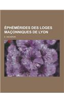Ephemerides Des Loges Maconniques de Lyon