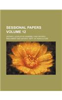 Sessional Papers Volume 12