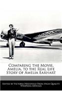 Comparing the Movie, Amelia, to the Real Life Story of Amelia Earhart