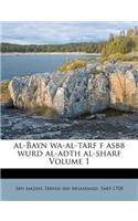 Al-Bayn Wa-Al-Tarf F Asbb Wurd Al-Adth Al-Sharf Volume 1