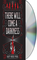 There Will Come a Darkness