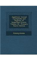 Appletons' Annual Cyclopaedia and Register of Important Events, Volume 18: (English)