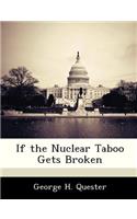 If the Nuclear Taboo Gets Broken