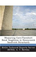 Measuring Core/Facesheet Bond Toughness in Honeycomb Sandwich Structures: (English)