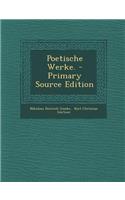 Poetische Werke. - Primary Source Edition