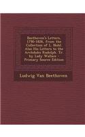 Beethoven's Letters, 1790-1826, from the Collection of L. Nohl. Also His Letters to the Archduke Rudolph. Tr. by Lady Wallace: (English)