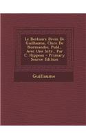 Le Bestiaire Divin de Guillaume, Clerc de Normandie, Publ., Avec Une Intr., Par C. Hippeau - Primary Source Edition: (French)