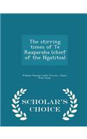Stirring Times of Te Rauparaha (Chief of the Ngatitoa) - Scholar's Choice Edition