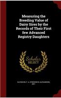 Measuring the Breeding Value of Dairy Sires by the Records of Their First Few Advanced Registry Daughters