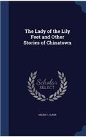 The Lady of the Lily Feet and Other Stories of Chinatown