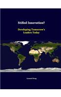 Stifled Innovation? Developing Tomorrow's Leaders Today