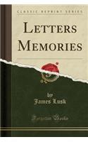 Letters Memories (Classic Reprint)