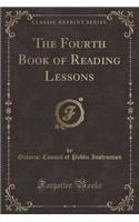 The Fourth Book of Reading Lessons (Classic Reprint)