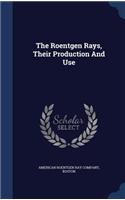 Roentgen Rays, Their Production And Use