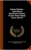 Station Bulletin - Agricultural Experiment Station, Oregon State College, Issues 100-119