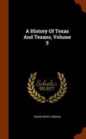 A History of Texas and Texans, Volume 5