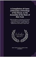 A Compilation of Cases of Breaches of Privilege of the House, in the Assembly of the State of New York