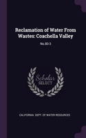 Reclamation of Water From Wastes: Coachella Valley: No.80-3