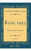 Klio, 1923, Vol. 18: BeitrÃ¤ge Zur Alten Geschichte (Classic Reprint)