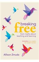 Breaking Free from Myths About Teaching and Learning