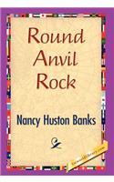 Round Anvil Rock