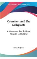 Coornhert And The Collegiants: A Movement For Spiritual Religion In Holland