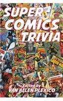 Super Comics Trivia!