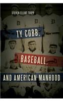 Ty Cobb, Baseball, and American Manhood