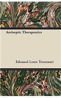 Antiseptic Therapeutics: (English)