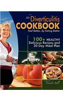 The Diverticulitis Cookbook: Feel Better, by Eating Better: 30 Day Meal Plan and Recipes(English)